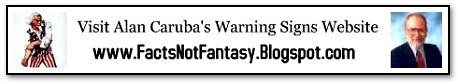 Alan Caruba Banner is best known as a commentator on issues ranging from environmentalism to energy, immigration to Islam. He is the author of two recent books, “Right Answers: Separating Fact from Fantasy“ and “Warning Signs” both collections of his commentaries since 2000 and both published by Merril Press of Bellevue, Washington and available on Amazon.com. Caruba’s commentaries post on many leading news and opinion websites,and frequently picked up and shared by blogs. Email 